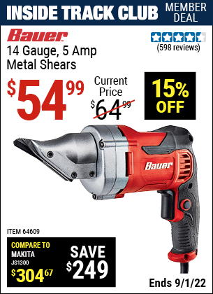 Inside Track Club members can buy the BAUER 14 gauge 5 Amp Heavy Duty Metal Shears (Item 64609) for $54.99, valid through 9/1/2022.