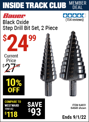 Inside Track Club members can buy the BAUER Black Oxide Step Drill Drill Bit Set 2 Pc. (Item 64648/64651) for $24.99, valid through 9/1/2022.