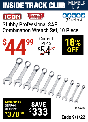 Inside Track Club members can buy the ICON SAE Stubby Professional Combination Wrench Set 10 Pc. (Item 64707) for $44.99, valid through 9/1/2022.