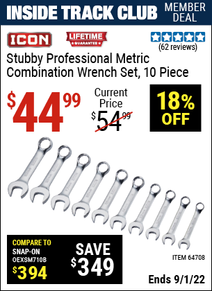 Inside Track Club members can buy the ICON Metric Stubby Professional Combination Wrench Set 10 Pc. (Item 64708) for $44.99, valid through 9/1/2022.