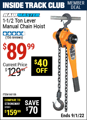 Inside Track Club members can buy the HAUL-MASTER 1-1/2 ton Lever Manual Chain Hoist (Item 66106) for $89.99, valid through 9/1/2022.