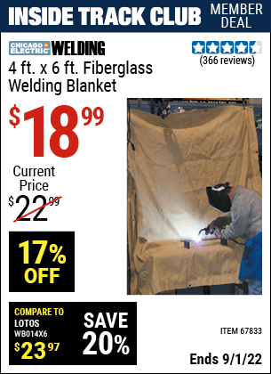 Inside Track Club members can buy the CHICAGO ELECTRIC 4 ft. x 6 ft. Fiberglass Welding Blanket (Item 67833) for $18.99, valid through 9/1/2022.