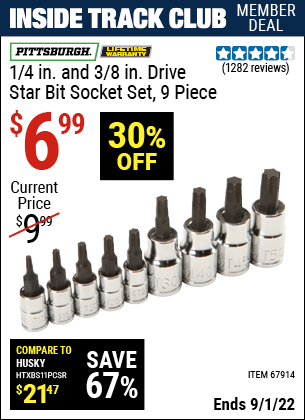 Inside Track Club members can buy the PITTSBURGH 1/4 in. and 3/8 in. Drive Star Bit Socket Set 9 Pc. (Item 67914) for $6.99, valid through 9/1/2022.