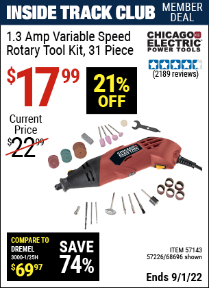 Inside Track Club members can buy the CHICAGO ELECTRIC Heavy Duty Variable Speed Rotary Tool Kit 31 Pc. (Item 68696/57143/57226) for $17.99, valid through 9/1/2022.