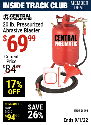Inside Track Club members can buy the CENTRAL PNEUMATIC 20 lb. Pressurized Abrasive Blaster (Item 68994) for $69.99, valid through 9/1/2022.