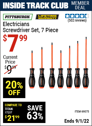 Inside Track Club members can buy the PITTSBURGH Electrician's Screwdriver Set 7 Pc. (Item 69075) for $7.99, valid through 9/1/2022.