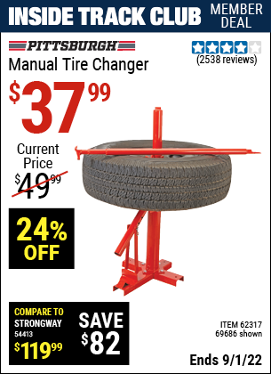 Inside Track Club members can buy the PITTSBURGH AUTOMOTIVE Manual Tire Changer (Item 69686/62317) for $37.99, valid through 9/1/2022.
