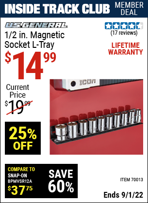 Inside Track Club members can buy the U.S. GENERAL 1/2 in. Magnetic Socket L-Tray (Item 70013) for $14.99, valid through 9/1/2022.