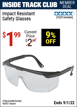 Inside Track Club members can buy the WESTERN SAFETY Impact Resistant Safety Glasses (Item 94357/62498/62542) for $1.99, valid through 9/1/2022.