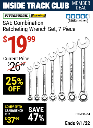 Inside Track Club members can buy the PITTSBURGH SAE Combination Ratcheting Wrench Set 7 Pc. (Item 96654) for $19.99, valid through 9/1/2022.
