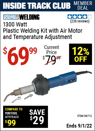 Inside Track Club members can buy the CHICAGO ELECTRIC 1300 Watt Plastic Welding Kit with Air Motor and Temperature Adjustment (Item 96712) for $69.99, valid through 9/1/2022.