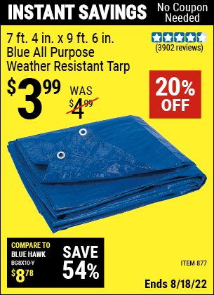 Buy the HFT 7 ft. 4 in. x 9 ft. 6 in. Blue All Purpose/Weather Resistant Tarp (Item 00877/69115/69137/69249) for $3.99, valid through 8/18/2022.