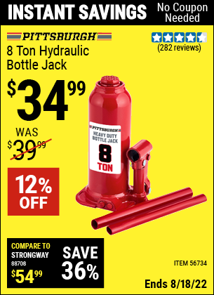 Buy the PITTSBURGH 8 Ton Hydraulic Bottle Jack (Item 56734) for $34.99, valid through 8/18/2022.