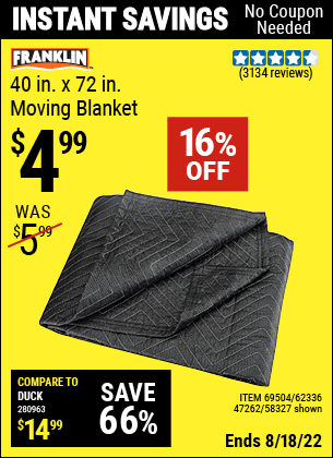 Buy the FRANKLIN 40 in. x 72 in. Moving Blanket (Item 58327/47262/69504/62336) for $4.99, valid through 8/18/2022.
