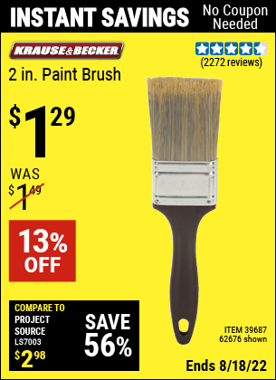 Buy the KRAUSE & BECKER 2 in. Professional Paint Brush (Item 62676/39687) for $1.29, valid through 8/18/2022.