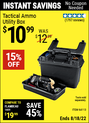 Buy the Tactical Ammo/Utility Box (Item 64113) for $10.99, valid through 8/18/2022.