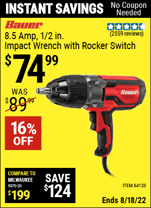 Buy the BAUER 1/2 In. Heavy Duty Extreme Torque Impact Wrench (Item 64120) for $74.99, valid through 8/18/2022.
