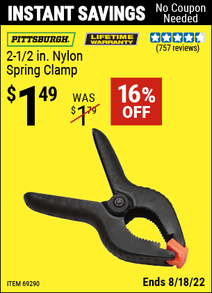 Buy the PITTSBURGH 2-1/2 in. Nylon Spring Clamp (Item 69290) for $1.49, valid through 8/18/2022.