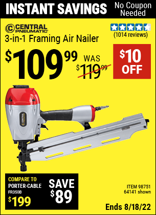 Buy the CENTRAL PNEUMATIC 3-in-1 Framing Air Nailer (Item 98751/98751) for $109.99, valid through 8/18/2022.