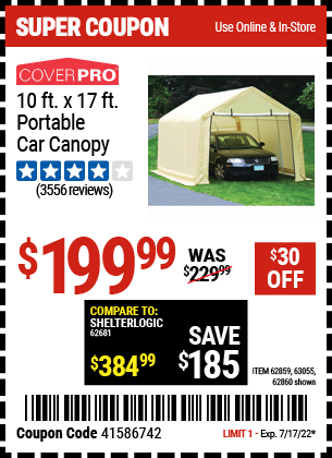 Buy the COVERPRO 10 Ft. X 17 Ft. Portable Garage (Item 62860/62859/63055) for $199.99, valid through 7/17/2022.