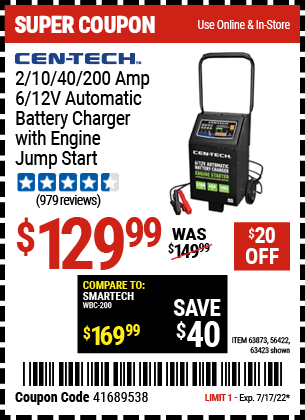 Buy the CEN-TECH 2/10/40/200 Amp 6/12V Automatic Battery Charger with Engine Jump Start (Item 63423/63873/56422) for $129.99, valid through 7/17/2022.