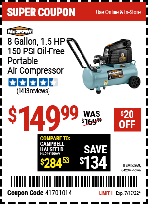 Buy the MCGRAW 8 gallon 1.5 HP 150 PSI Oil-Free Portable Air Compressor (Item 64294/56269) for $149.99, valid through 7/17/2022.
