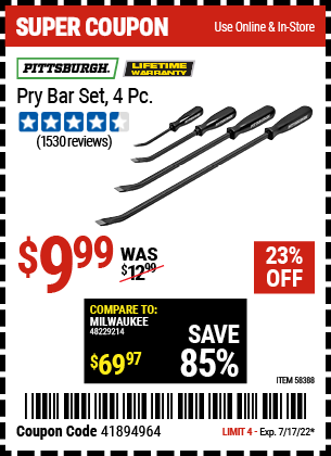 Buy the PITTSBURGH Pry Bar Set – 4 Pc. (Item 58388) for $9.99, valid through 7/17/2022.