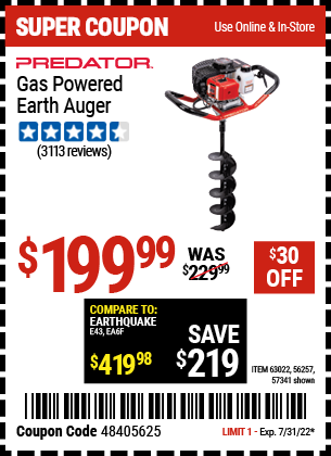Buy the PREDATOR Gas Powered Earth Auger (Item 56257/57341/63022) for $199.99, valid through 7/31/2022.