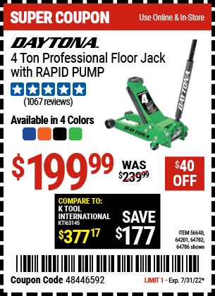 Buy the DAYTONA 4 Ton Professional Rapid Pump® Floor Jack (Item 56640/64201/64782/56263/64786 ) for $199.99, valid through 7/31/2022.