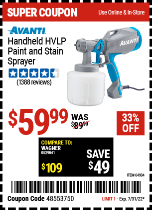 Buy the AVANTI Handheld HVLP Paint & Stain Sprayer (Item 64934) for $59.99, valid through 7/31/2022.