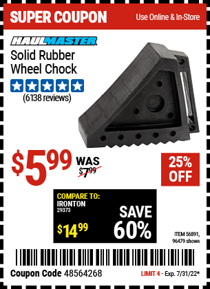 Buy the HAUL-MASTER Solid Rubber Wheel Chock (Item 96479/56891) for $5.99, valid through 7/31/2022.