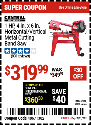 Buy the CENTRAL MACHINERY 1 HP 4 in. x 6 in. Horizontal/Vertical Metal Cutting Band Saw (Item 93762/62377) for $319.99, valid through 7/31/2022.