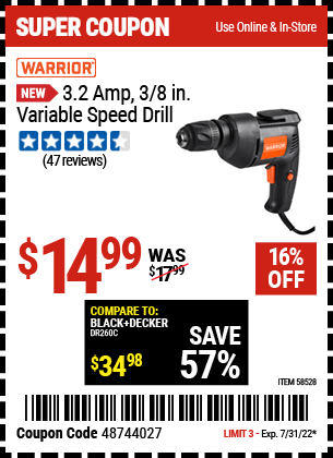 Buy the WARRIOR 3.2 Amp 3/8 in. Variable Speed Drill (Item 58528) for $14.99, valid through 7/31/2022.
