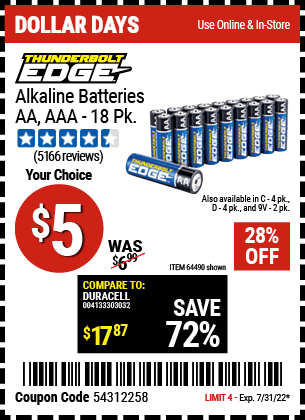 Buy the THUNDERBOLT EDGE Alkaline Batteries (Item 64490/64491/64489/64492/64493) for $5, valid through 7/31/2022.