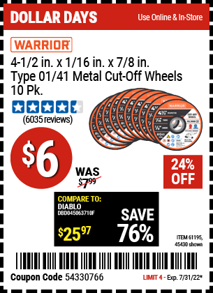 Buy the WARRIOR 4-1/2 in. 40 Grit Metal Cut-off Wheel 10 Pk. (Item 45430/61195) for $6, valid through 7/31/2022.