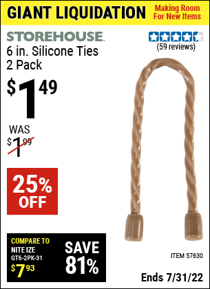 Buy the STOREHOUSE 6 in. Silicone Ties 2 Pk. (Item 57630) for $1.49, valid through 7/31/2022.