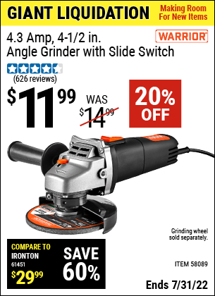 Buy the WARRIOR 4.3 Amp – 4-1/2 in. Angle Grinder with Slide Switch (Item 58089) for $11.99, valid through 7/31/2022.