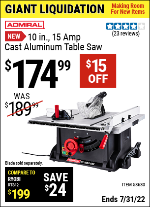 Buy the ADMIRAL 10 in. 15 Amp Cast Aluminum Table Saw (Item 58630) for $174.99, valid through 7/31/2022.