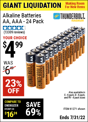 Buy the THUNDERBOLT Alkaline Batteries (Item 61271/92404/61270/92405/61272/92406/61279/92407/92408 ) for $4.99, valid through 7/31/2022.