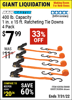 Buy the HAUL-MASTER 1 In. X 15 Ft. Ratcheting Tie Downs 4 Pk (Item 63094/63056/63057/56668) for $7.99, valid through 7/31/2022.