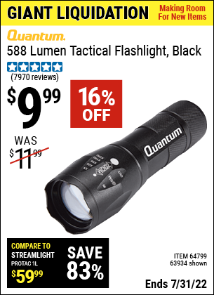Buy the QUANTUM 588 Lumen Tactical Flashlight (Item 63934/64799) for $9.99, valid through 7/31/2022.