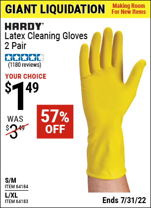Buy the HARDY Latex Cleaning Gloves (Item 64183/64184) for $1.49, valid through 7/31/2022.