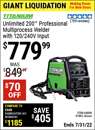 Buy the TITANIUM Unlimited 200 Professional Multiprocess Welder With 120/240 Volt Input (Item 64806/57862) for $779.99, valid through 7/31/2022.