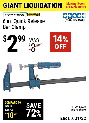 Buy the PITTSBURGH 6 in. Quick Release Bar Clamp (Item 96210/62239) for $2.99, valid through 7/31/2022.