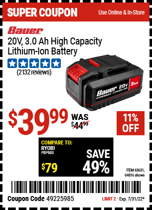 Buy the BAUER 20V HyperMax Lithium-Ion 3.0 Ah High Capacity Battery (Item 64816/63631) for $39.99, valid through 7/31/2022.