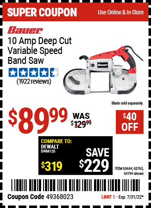 Buy the BAUER 10 Amp Deep Cut Variable Speed Band Saw Kit (Item 64194/63444/63763) for $89.99, valid through 7/31/2022.