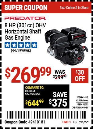 Buy the PREDATOR 8 HP (301cc) OHV Horizontal Shaft Gas Engine EPA (Item 62554/61415/62553) for $269.99, valid through 7/31/2022.