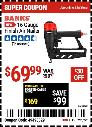 Buy the BANKS 16 Gauge Finish Air Nailer (Item 58122) for $69.99, valid through 7/31/2022.