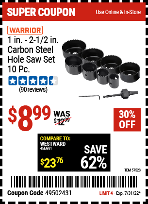 Buy the WARRIOR 1 in. – 2-1/2 in. Carbon Steel Hole Saw Set – 10 Pc. (Item 57523) for $8.99, valid through 7/31/2022.