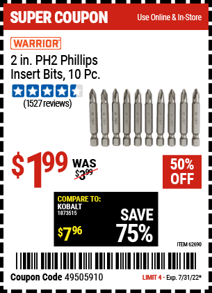 Buy the WARRIOR 2 in. PH2 Phillips Insert Bits 10 Pc. (Item 62690) for $1.99, valid through 7/31/2022.